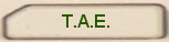 T.A.E.